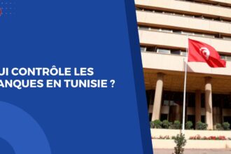 Qui Contrôle les Banques en Tunisie