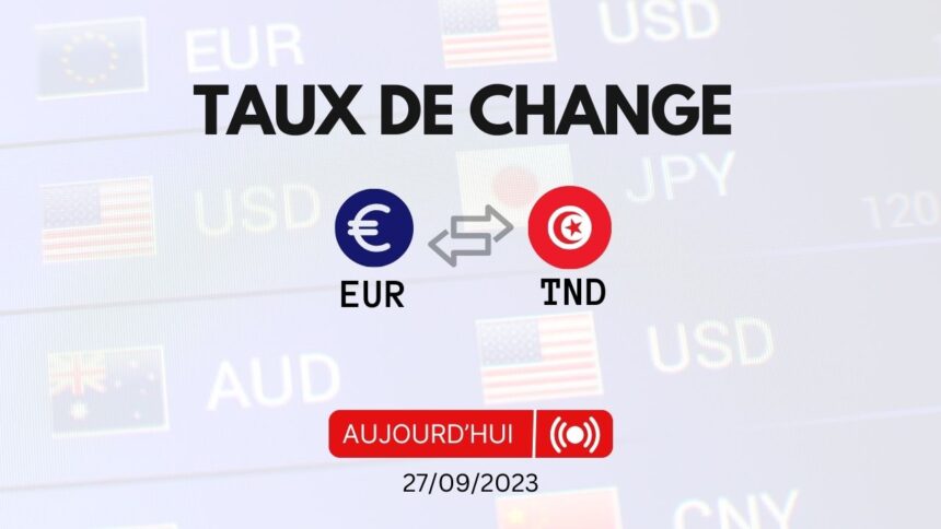 Taux-de-change-Euro-en-Dinar-Tunisien-Aujourdhui-27092023