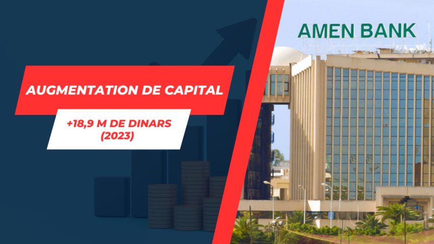 Amen Bank annonce une augmentation de capital de 18,9 millions de dinars pour 2023