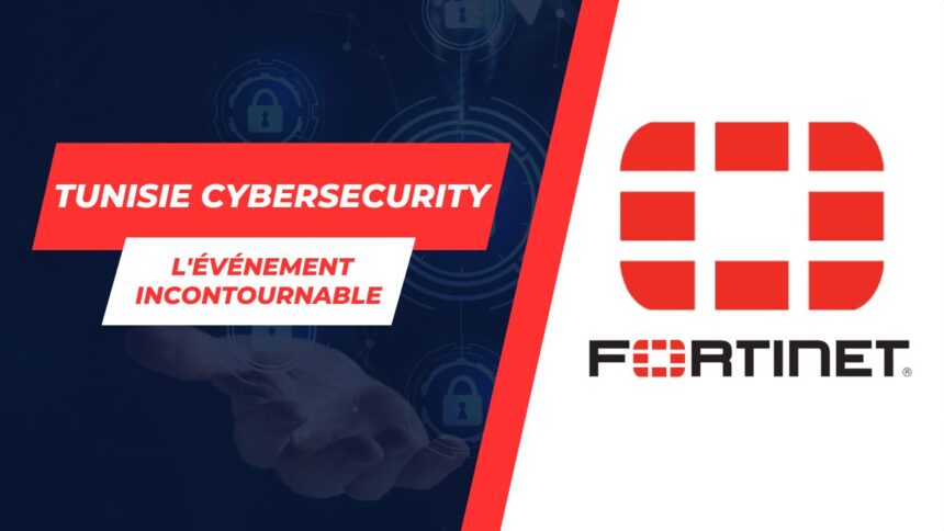 Fortinet lance le premier « Security Day » à Tunis: Une convergence décisive pour la cybersécurité en Tunisie