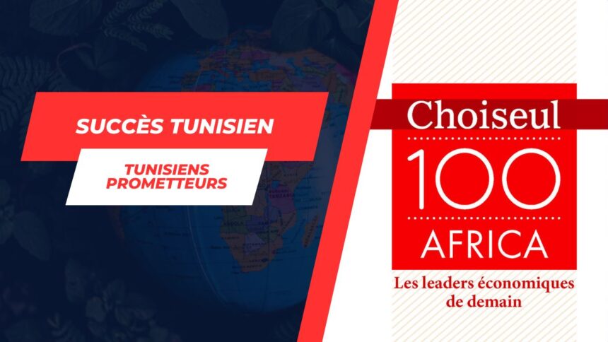 Les étoiles montantes tunisiennes brillent dans le classement Choiseul de l’Afrique !