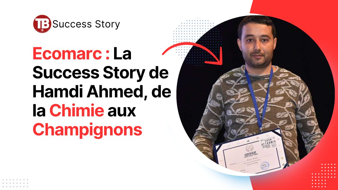 Ecomarc-La-Success-Story-de-Hamdi-Ahmed-de-la-Chimie-aux-Champignons