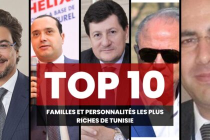 familles et personnalités les plus riches de Tunisie