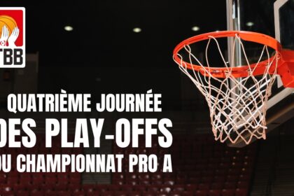 Programme de diffusion en streaming des rencontres de la J4 play-offs en Basket Pro A