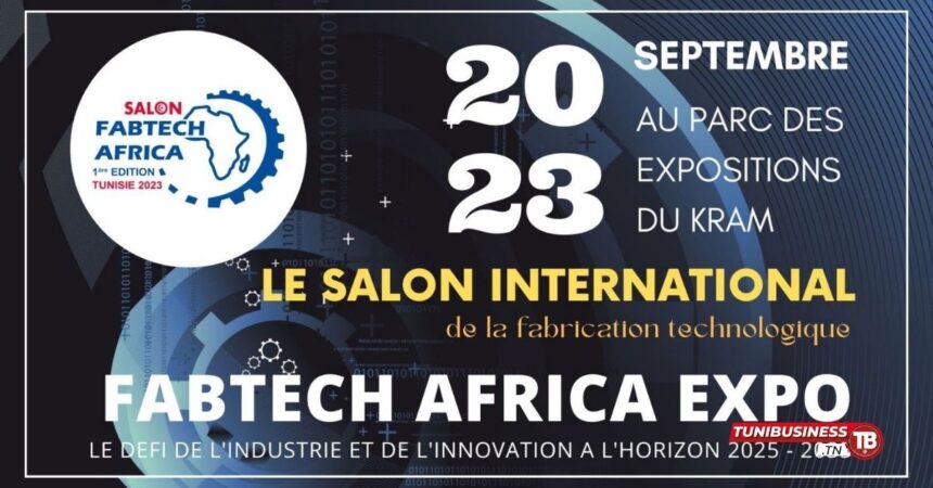 Fabtech Africa Expo 2024 Une Opportunité pour les Startups Tunisiennes